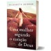 Uma mulher segundo coração de Deus