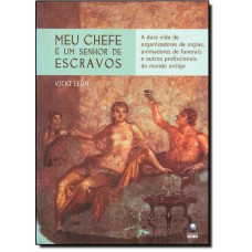 Meu Chefe E Um Senhor De Escravos