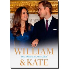 William & Kate Uma Historia De Amor Real