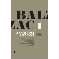 A Comédia Humana - Volume 1 (A vida de Balzac, Ao “Chat-qui-pelote”, O baile de Sceaux, Memórias de duas jovens esposas, A bolsa, Modesta Mignon)