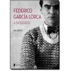 Federico Garcia Lorca: A Biografia