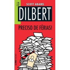 Dilbert 3 – preciso de férias!