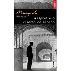 Maigret E O Cliente De Sabado - Edicao De Bolso