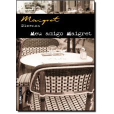Meu Amigo Maigret - Edicao De Bolso