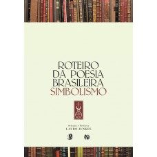 Roteiro da poesia brasileira - Simbolismo