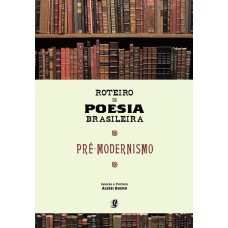 Roteiro da poesia brasileira - Pré-modernismo