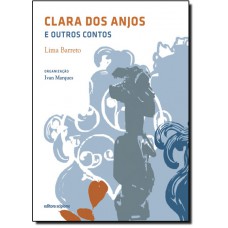 Clara Dos Anjos E Outros Contos