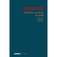 Bakhtin, dialogismo e construção do sentido