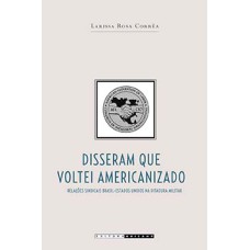 Disseram que voltei americanizado