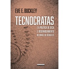 Tecnocratas e a política de seca e desenvolvimento no Brasil do século XX