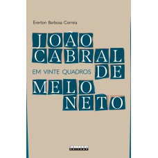 JOÃO CABRAL DE MELO NETO EM VINTE QUADROS