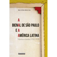 BIENAL DE SÃO PAULO E A AMÉRICA LATINA, A