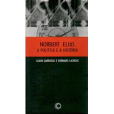 Norbert elias, a politica e a historia