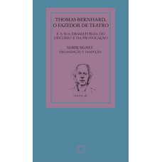 Thomas Bernhard: o fazedor de teatro