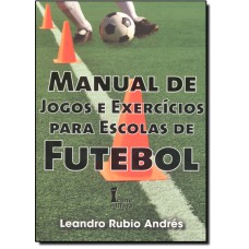 Manual De Jogos E Exercicios Para Escola De Futebol