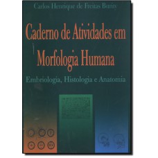 Caderno De Atividades Em Morfologia Humana Embriologia, Histologia E Anatomia