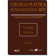 Cirurgia Plastica: Fundamentos E Arte Iii - Cirurgia Estetica