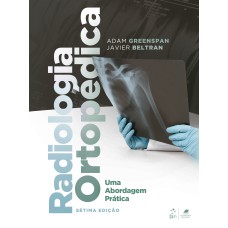 Radiologia Ortopédica - Uma Abordagem Prática