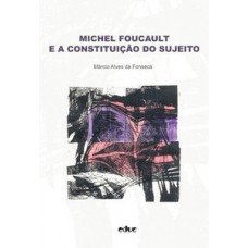 Michel Foucault e a constituição do sujeito