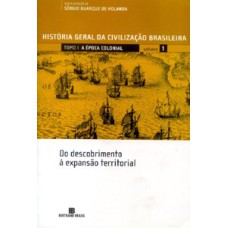 História Geral da Civilização Brasileira - Tomo I - A época colonial - Vol. 1