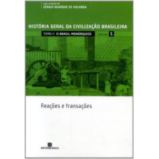 História Geral da Civilização Brasileira - Tomo II - O Brasil monárquico - Vol. 5