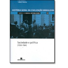 Hgcb O Brasil Republicano- Sociedade E Politica 1930 - 1964 Volume 10
