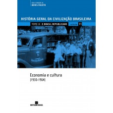 HGCB - Vol. 11 - O Brasil republicano: economia e cultura (1930-1964)