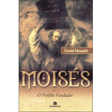 Moisés: O Profeta Fundador (Vol. 2)