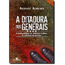 Ditadura Dos Generais, A