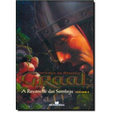 Revanche Das Sombras, A -Graal - Volume 4