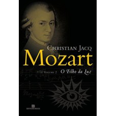 Mozart: O filho da luz (Vol. 2)