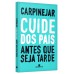 Cuide dos pais antes que seja tarde