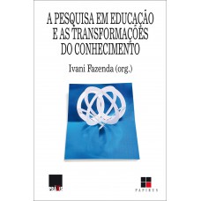 A pesquisa em educação e as transformações do conhecimento