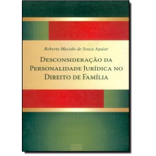 Desconsideracao Da Personalidade Juridica No Direito De Familia