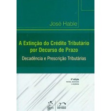 A extinção do crédito tributário por decurso de prazo