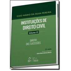 Instituicoes De Direito Civil - Vol. 6 - Direito Das Sucessoes
