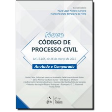Novo Código de Processo Civil: Lei 13105, de 16 de Março de 2015 - Anotado e Comparado