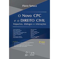 O Novo CPC e o Direito Civil - Impactos, Diálogos e Interações