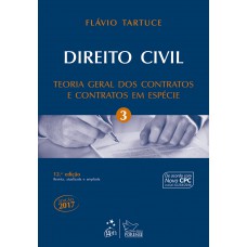 Direito Civil - Teoria Geral dos Contratos e Contratos em Espécie - Vol. 3