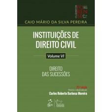 Instituições de Direito Civil - Volume VI - Direito das Sucessões