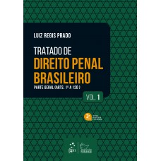 Tratado de Direito Penal Brasileiro - Parte Geral (Arts. 1º a 120) – Vol. 1
