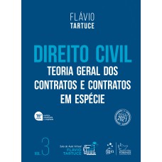 Direito Civil - Teoria Geral dos Contratos e Contratos em Espécie - Vol. 3