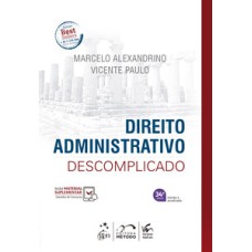 Direito Administrativo Descomplicado - 34ª Edição 2025