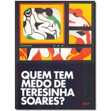 Quem tem medo de Teresinha Soares?