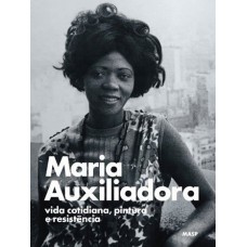 Maria Auxiliadora: vida cotidiana, pintura e resistência