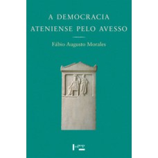 A democracia ateniense pelo avesso