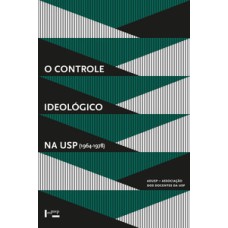 O controle ideológico na usp (1964-1978)