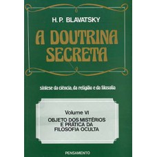 A Doutrina Secreta - (Vol. VI)