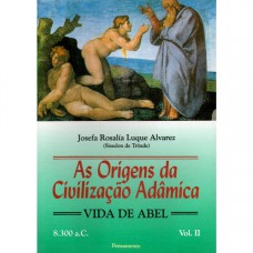 Origens da Civilizacao Adâmica Vol. II