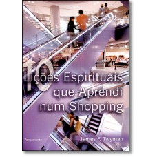 10 Licoes Espirituais Que Aprendi Num Shopping